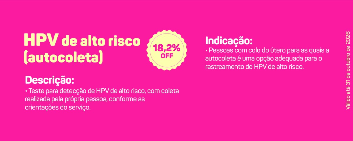 HPV de alto risco (autocoleta) com 18,2% de desconto - válido até 31 de outubro de 2026