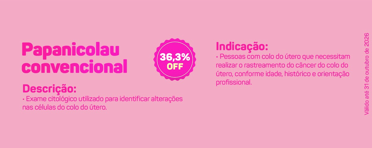 Papanicolau convencional com 36,3% de desconto - válido até 31 de outubro de 2026
